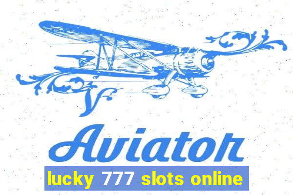 lucky 777 slots online